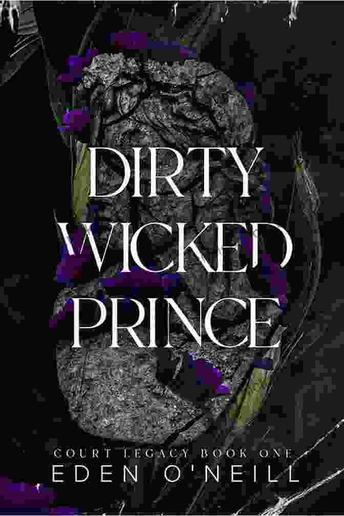 A Beautiful Lady In A Flowing Gown, Her Eyes Locked With The Dirty Wicked Prince's. Dirty Wicked Prince (Court Legacy 1)