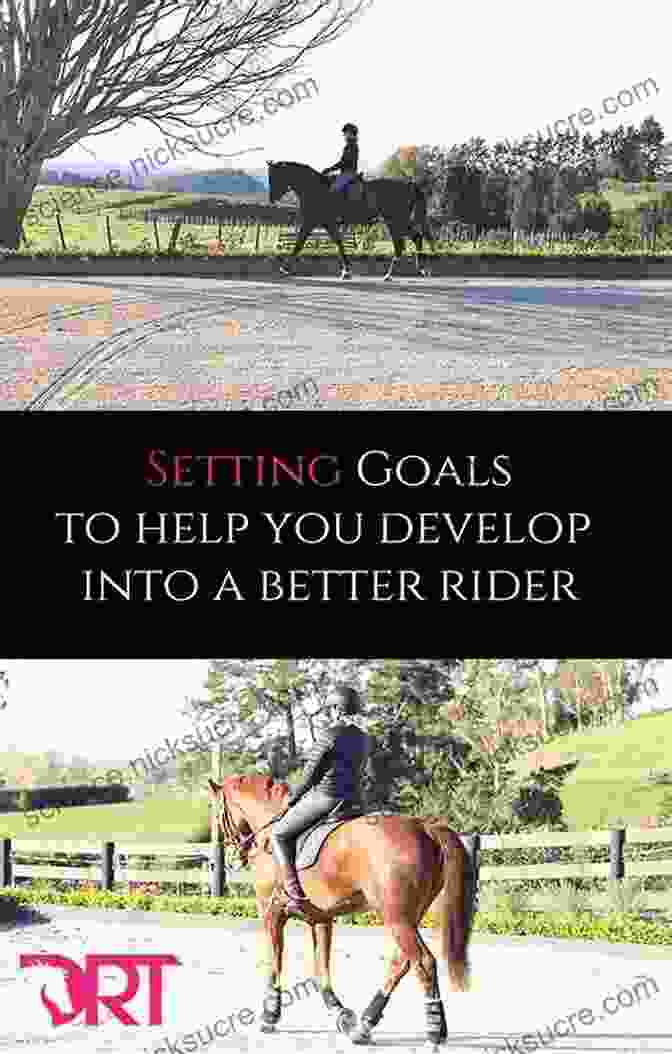 A Rider Setting Goals For Her Horseback Riding Endeavors Inside Your Ride: Mental Skills For Being Happy And Successful With Your Horse