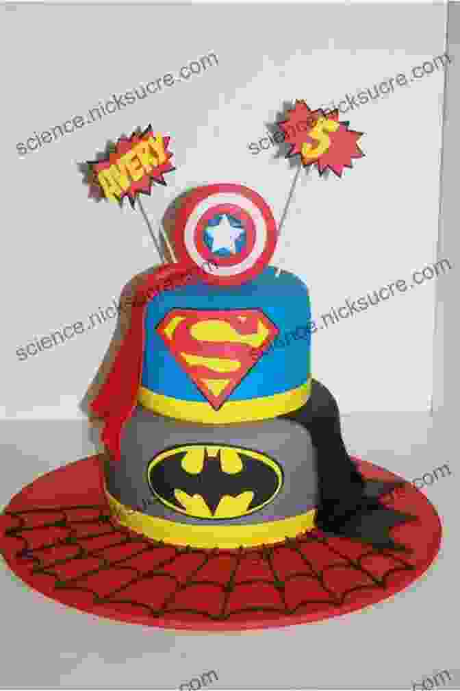 A Superhero Party With A Superhero Cake And Superhero Cupcakes Party Planner And Cookbook 14 Theme Parties And Recipes For Today S Young Hostess (Fit Girl 3)