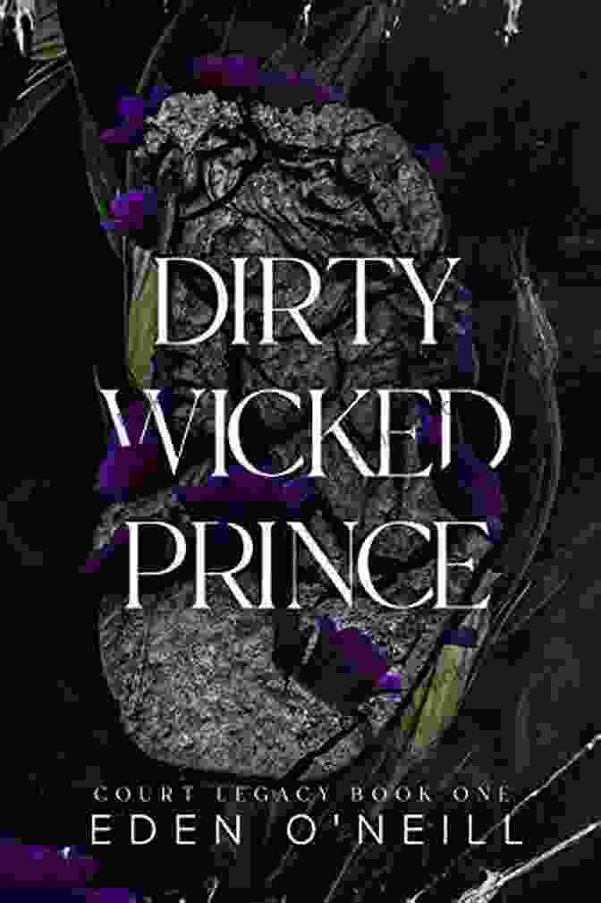 Dirty Wicked Prince Sitting On His Throne, A Wicked Smile Playing On His Lips. Dirty Wicked Prince (Court Legacy 1)