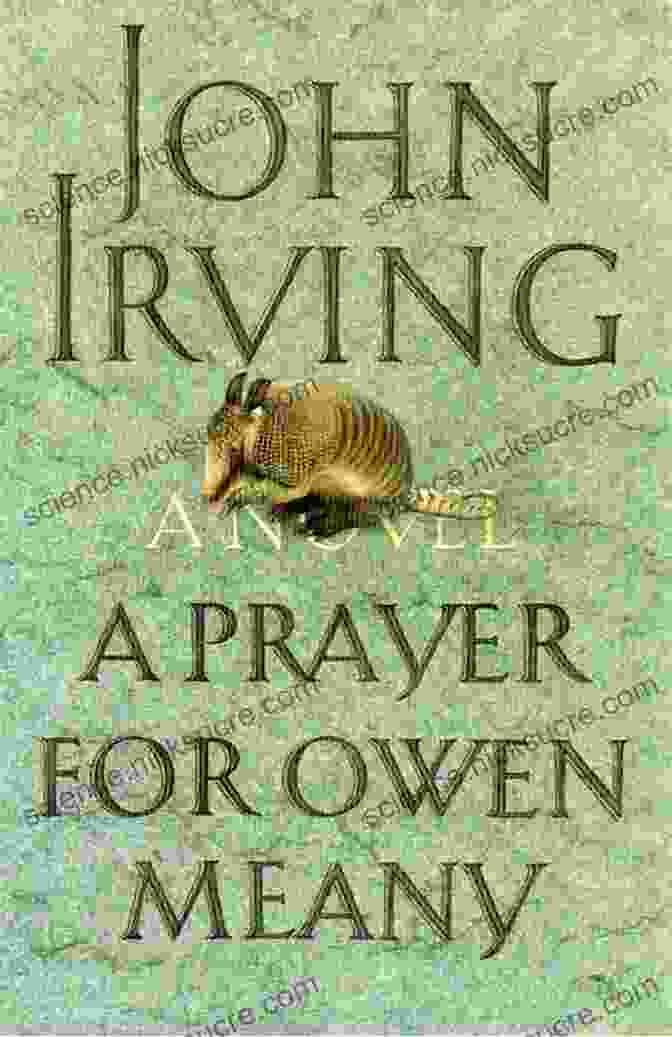 Prayer For Owen Meany, Novel By John Irving A Prayer For Owen Meany: A Novel