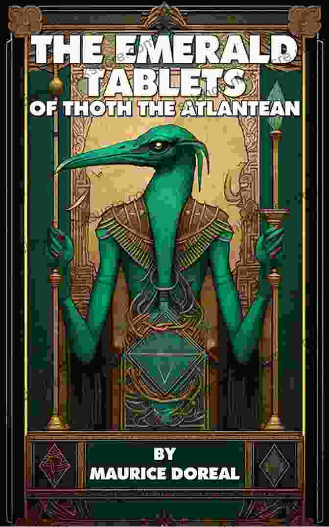 The Emerald Tablets, Attributed To Thoth The Atlantean The Teachings Of Thoth The Atlantean: For The Dawn Of The Space Age