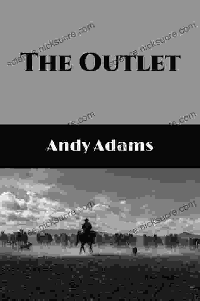 The Outlet By Andy Adams 10 Classics Western Stories Andy Adams