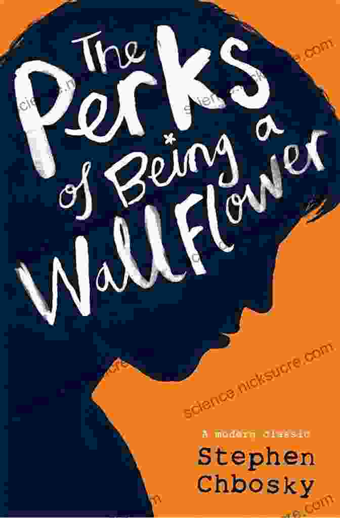 The Perks Of Being A Wallflower By Stephen Chbosky Breaking Free: A Compilation Of Short Stories On Mental Illness And Ways To Handle Them