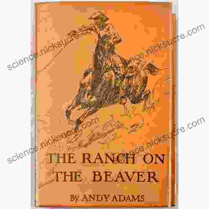 The Ranch On The Beaver By Andy Adams 10 Classics Western Stories Andy Adams