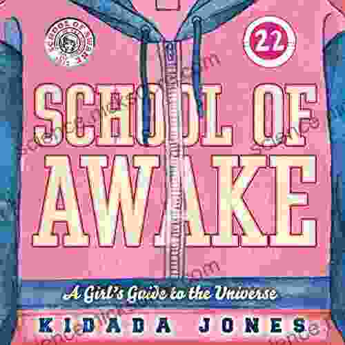 School Of Awake: A Girl S Guide To The Universe