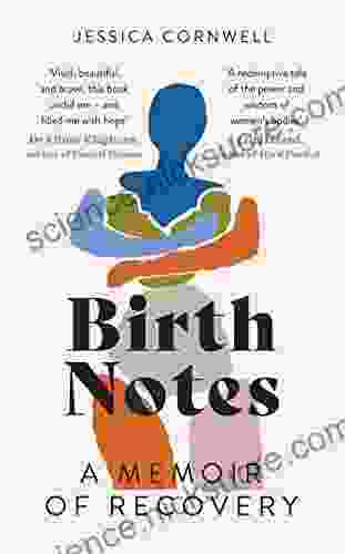 Birth Notes: A Memoir Of Recovery