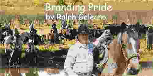 Branding Pride A Cowboy Chatter Article (Cowboy Chatter Articles)