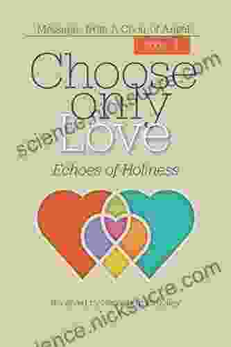 Choose Only Love: Echoes Of Holiness