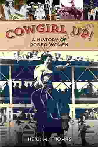 Cowgirl Up : A History of Rodeo Women