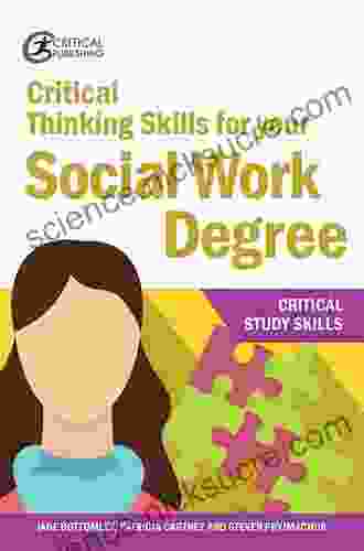 Critical Thinking Skills For Your Social Work Degree (Critical Study Skills)