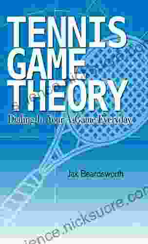 Tennis Game Theory: Dialing in Your A Game Every Day