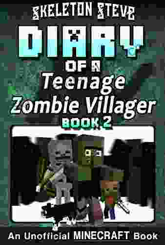 Diary Of A Teenage Minecraft Zombie Villager 2 : Unofficial Minecraft For Kids Teens Nerds Adventure Fan Fiction Diary (Skeleton Devdan The Teen Zombie Villager)