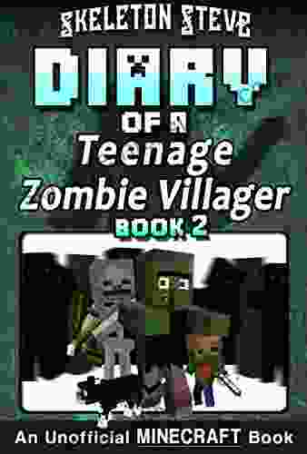 Diary of a Teenage Minecraft Zombie Villager 2 : Unofficial Minecraft for Kids Teens Nerds Adventure Fan Fiction Diary (Skeleton Devdan the Teen Zombie Villager)