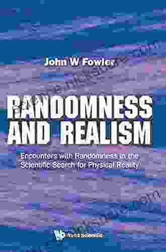 Randomness And Realism: Encounters With Randomness In The Scientific Search For Physical Reality