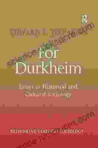 For Durkheim: Essays In Historical And Cultural Sociology (Rethinking Classical Sociology)