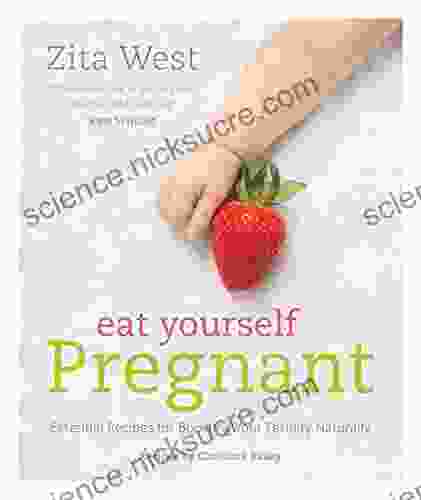 Eat Yourself Pregnant: Essential Recipes to Boosting your Fertility Naturally