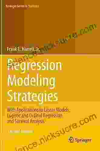 Regression Modeling Strategies: With Applications to Linear Models Logistic and Ordinal Regression and Survival Analysis (Springer in Statistics)