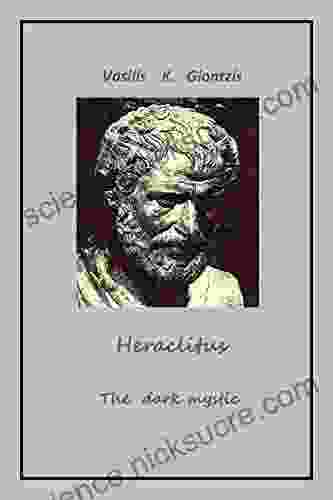 Heraclitus The Dark Mystic Vasilis Konstantinos Giontzis