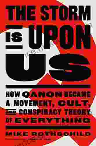 The Storm Is Upon Us: How QAnon Became a Movement Cult and Conspiracy Theory of Everything