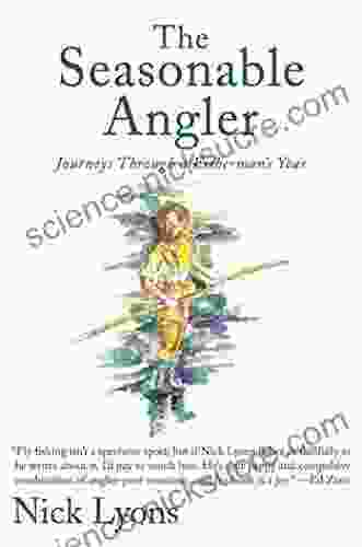 The Seasonable Angler: Journeys Through A Fisherman S Year