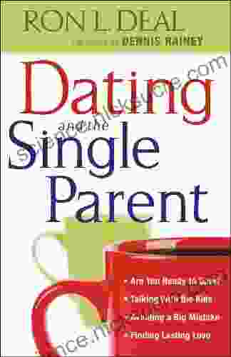 Dating and the Single Parent: * Are You Ready to Date? * Talking With the Kids * Avoiding a Big Mistake * Finding Lasting Love (Smart Stepfamily)