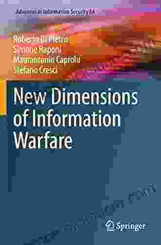 New Dimensions of Information Warfare (Advances in Information Security 84)