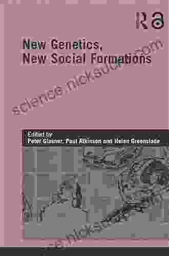 New Genetics New Social Formations (Genetics and Society)