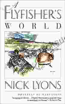 A Flyfisher S World Nick Lyons