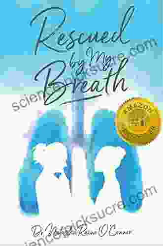 Rescued by My Breath Natazha Raine O Connor