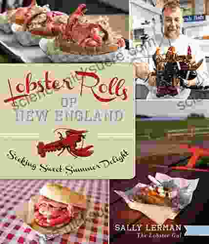 Lobster Rolls Of New England: Seeking Sweet Summer Delight (American Palate)