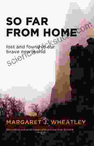 So Far from Home: Lost and Found in Our Brave New World