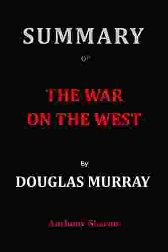 Summary Of THE WAR ON THE WEST By Douglas Murray