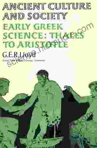 Early Greek Science: Thales to Aristotle (Ancient Culture Society)