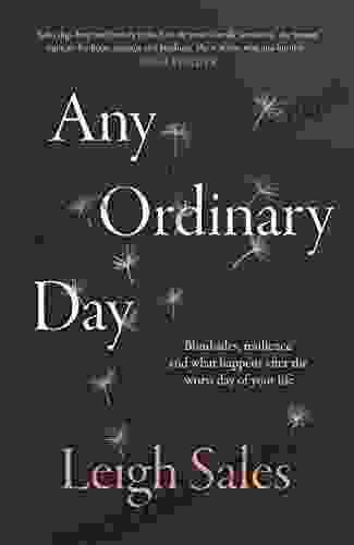 Any Ordinary Day: Blindsides Resilience and What Happens After the Worst Day of Your Life