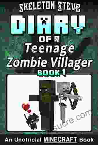 Diary of a Teenage Minecraft Zombie Villager 1: Unofficial Minecraft for Kids Teens Nerds Adventure Fan Fiction Diary (Skeleton Devdan the Teen Zombie Villager)