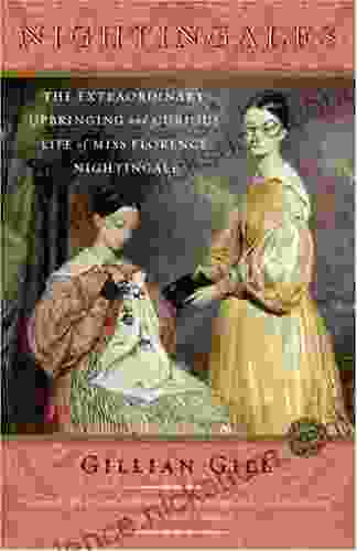 Nightingales: The Extraordinary Upbringing And Curious Life Of Miss Florence Nightingale