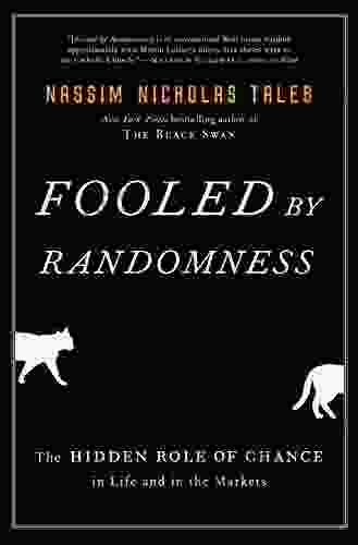 Fooled by Randomness: The Hidden Role of Chance in Life and in the Markets (Incerto 1)