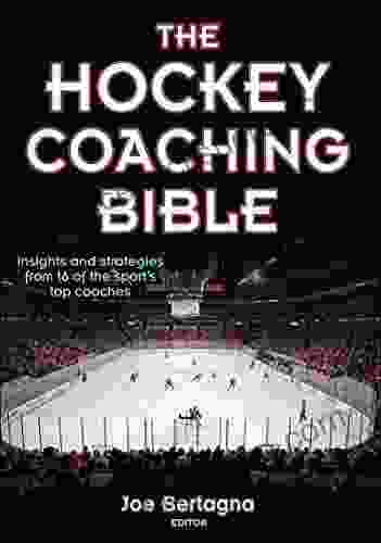 The Hockey Coaching Bible Joe Bertagna