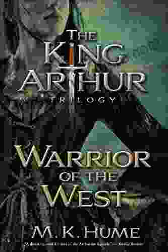 The King Arthur Trilogy Two: Warrior of the West