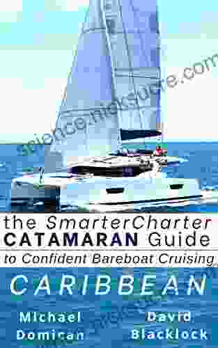 The SmarterCharter CATAMARAN Guide: Caribbean: Insiders tips for confident BAREBOAT cruising