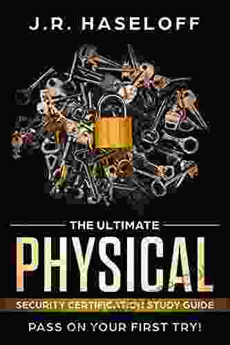 The Ultimate Physical Security Certification (PSC) Study Guide: Pass on Your First Try (Passing your SPeD Certifications with Confidence 2)