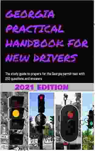 GEORGIA PRACTICAL HANDBOOK FOR NEW DRIVERS : The study guide to prepare for the Georgia permit test with 250 questions and answers