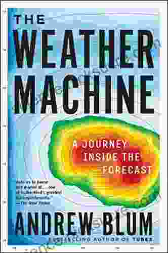 The Weather Machine: A Journey Inside the Forecast