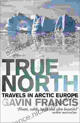 True North: Travels In Arctic Europe