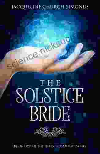 The Solstice Bride: Two Of The Heirs To Camelot