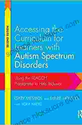 Accessing The Curriculum For Learners With Autism Spectrum Disorders: Using The TEACCH Programme To Help Inclusion