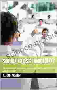 SOCIAL CLASS INNQUALITY: The Reason Behind the Difference between the Rich and the Poor