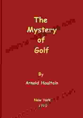 The Mystery Of Golf Arnold Haultain