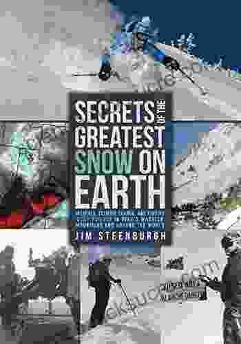 Secrets of the Greatest Snow on Earth: Weather Climate Change and Finding Deep Powder in Utah s Wasatch Mountains and around the World